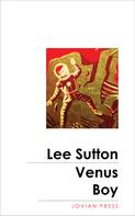 Lee Sutton: Venus Boy 