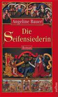 Angeline Bauer: Die Seifensiederin ★★★★