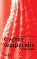 Wolfgang Buschmann: Cactus temporalis 