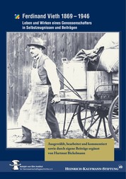 Ferdinand Vieth 1869 - 1946 - Leben und Wirken eines Genossenschafters in Selbstzeugnissen und Beiträgen
