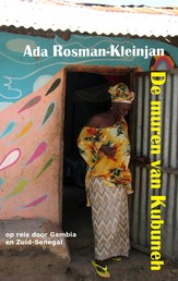 De muren van Kubuneh - op reis door Gambia en Zuid-Senegal