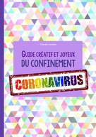 Pascale Leconte: Guide créatif et joyeux du confinement CORONAVIRUS 