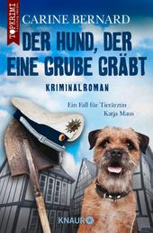 Der Hund, der eine Grube gräbt - Kriminalroman