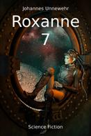 Johannes Unnewehr: Roxanne 7 