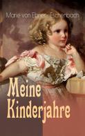 Marie von Ebner-Eschenbach: Meine Kinderjahre 