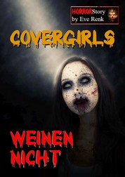 Covergirls weinen nicht - Horror Story by Eve Renk