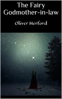 Oliver Herford: The Fairy Godmother-in-law 