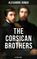 Alexandre Dumas: THE CORSICAN BROTHERS (Historical Novel) 