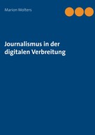 Marion Wolters: Journalismus in der digitalen Verbreitung 