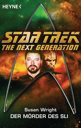 Star Trek - The Next Generation: Die Mörder des Sli - Roman