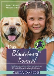 Das Blauerhundkonzept 2 - Hunde emotional verstehen und trainieren - Praxis Familienbegleithund