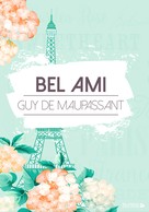 Guy de Maupassant: Bel Ami 