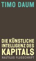 Timo Daum: Die Künstliche Intelligenz des Kapitals 