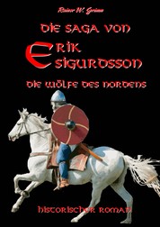 Die Saga von Erik Sigurdsson - Die Wölfe des Nordens