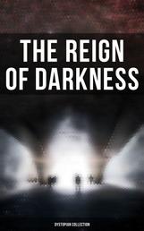 The Reign of Darkness (Dystopian Collection)