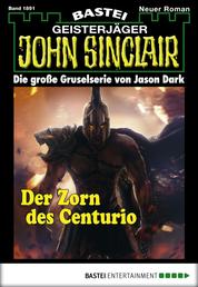 John Sinclair - Folge 1891 - Der Zorn des Centurio