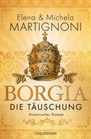 Elena Martignoni: Borgia - Die Täuschung ★★★