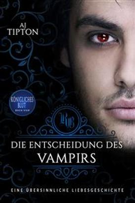 Die Entscheidung des Vampirs: Eine übersinnliche Liebesgeschichte