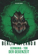 G. Voigt: Berlin Inferno II - Germania Tor der Gegenzeit 