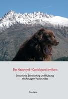 Marc Latza: Der Haushund - Canis lupus familiaris 