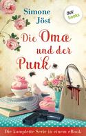 Simone Jöst: Die Oma und der Punk: Die komplette Serie in einem eBook ★★★★
