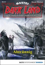 Dark Land - Folge 005 - Abtrünnig