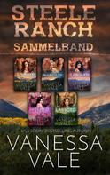Vanessa Vale: Steele Ranch Sammelband: Bücher 1 - 5 ★★★★