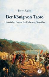 Der König von Taoro - Historischer Roman der Eroberung Teneriffas