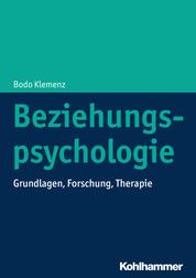 Beziehungspsychologie - Grundlagen, Forschung, Therapie
