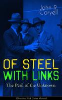 John R. Coryell: WITH LINKS OF STEEL - The Peril of the Unknown (Detective Nick Carter Mystery) 
