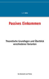 Passives Einkommen - Theoretische Grundlagen und Überblick verschiedener Varianten
