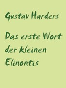 Gustav Harders: Das erste Wort der kleinen Elinontis 