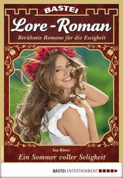 Lore-Roman 30 - Liebesroman - Ein Sommer voller Seligkeit