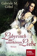 Gabriele M. Göbel: Labyrinth der unerhörten Liebe ★★★★★