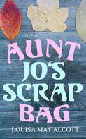 Louisa May Alcott: Aunt Jo's Scrap Bag (Vol. 1-6) 
