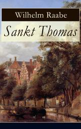 Sankt Thomas - Historischer Roman - Abfall der Niederlande von der spanischen Regierung