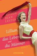 Alison Jean Lester: Lillian, das Leben und die Männer ★★★