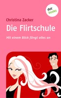 Christina Zacker: Die Flirtschule ★★★