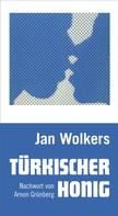 Jan Wolkers: Türkischer Honig 