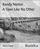 Randy Norton: A Town Like No Other 