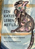 Brigitte Klotzsch: Ein Katzenleben mit Lili 