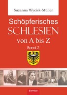 Suzanna Wycisk-Müller: Schöpferisches Schlesien von A bis Z (Band 2) 