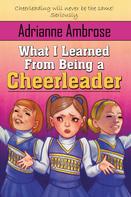Adrianne Ambrose: What I Learned From Being a Cheerleader 