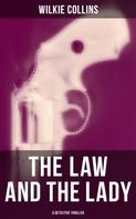Wilkie Collins: The Law and The Lady (A Detective Thriller) 
