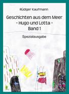 Rüdiger Kaufmann: Geschichten aus dem Meer -Hugo und Lotta- 