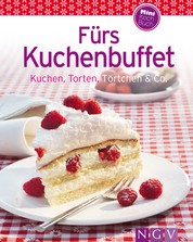 Fürs Kuchenbuffet - Unsere 100 besten Rezepte in einem Backbuch