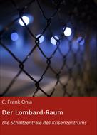 C. Frank Onia: Der Lombard-Raum 