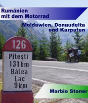 Rumänien mit dem Motorrad - Moldawien, Donaudelta und Karpaten