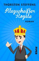 Klugscheißer Royale - Roman