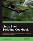 Sarath Lakshman: Linux Shell Scripting Cookbook 